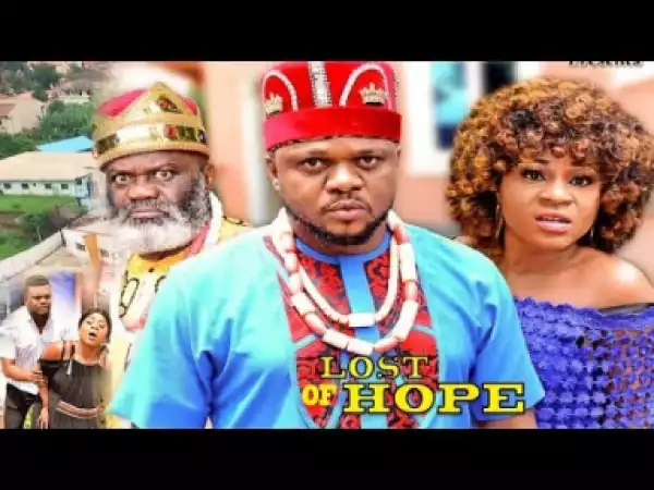 Lost Of Hope Season 1 - 2019 Nollywood Movie